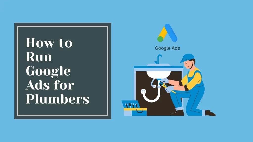 How to Run Google Ads for Plumbers - Tradesmen Agency